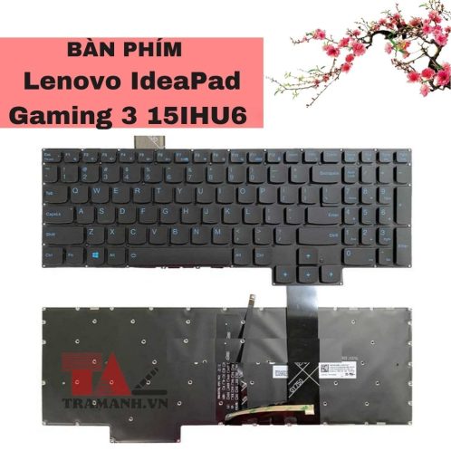 Thay Bàn phím Lenovo IdeaPad Gaming 3 15IHU6